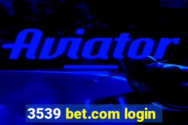 3539 bet.com login